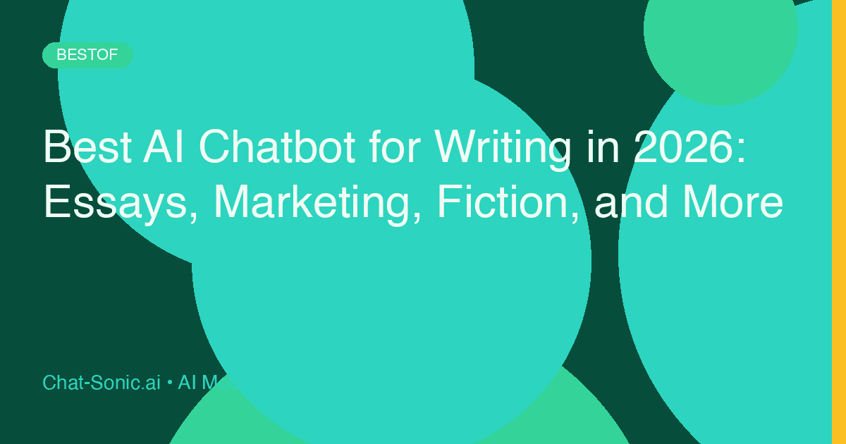 Best AI Chatbot for Writing in 2026: Essays, Marketing, Fiction, and More