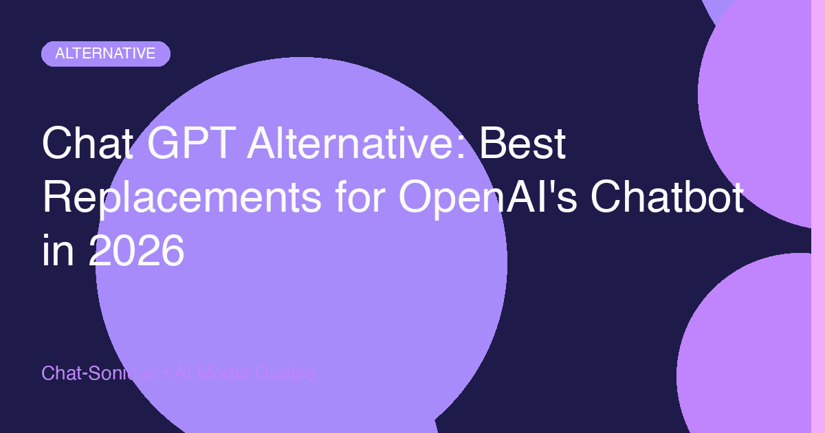 Chat GPT Alternative: Best Replacements for OpenAI's Chatbot in 2026