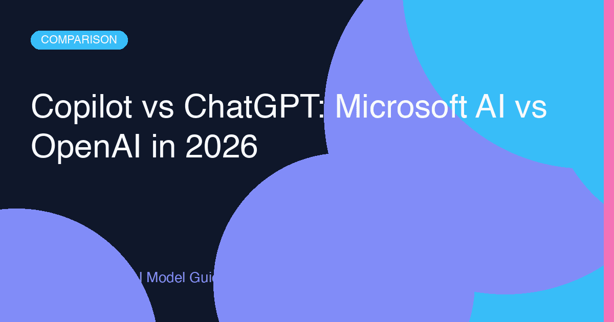 Copilot vs ChatGPT: Microsoft AI vs OpenAI in 2026
