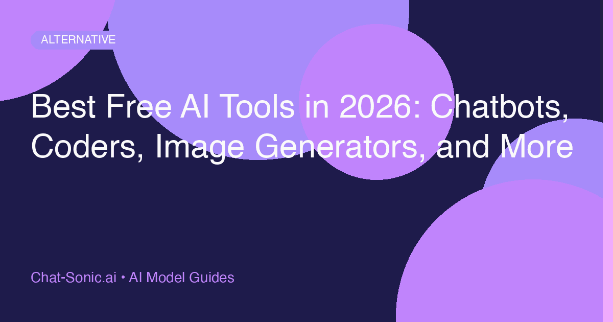 Best Free AI Tools in 2026: Chatbots, Coders, Image Generators, and More