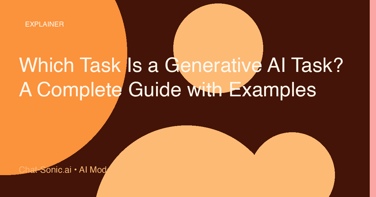 Which Task Is a Generative AI Task? A Complete Guide with Examples